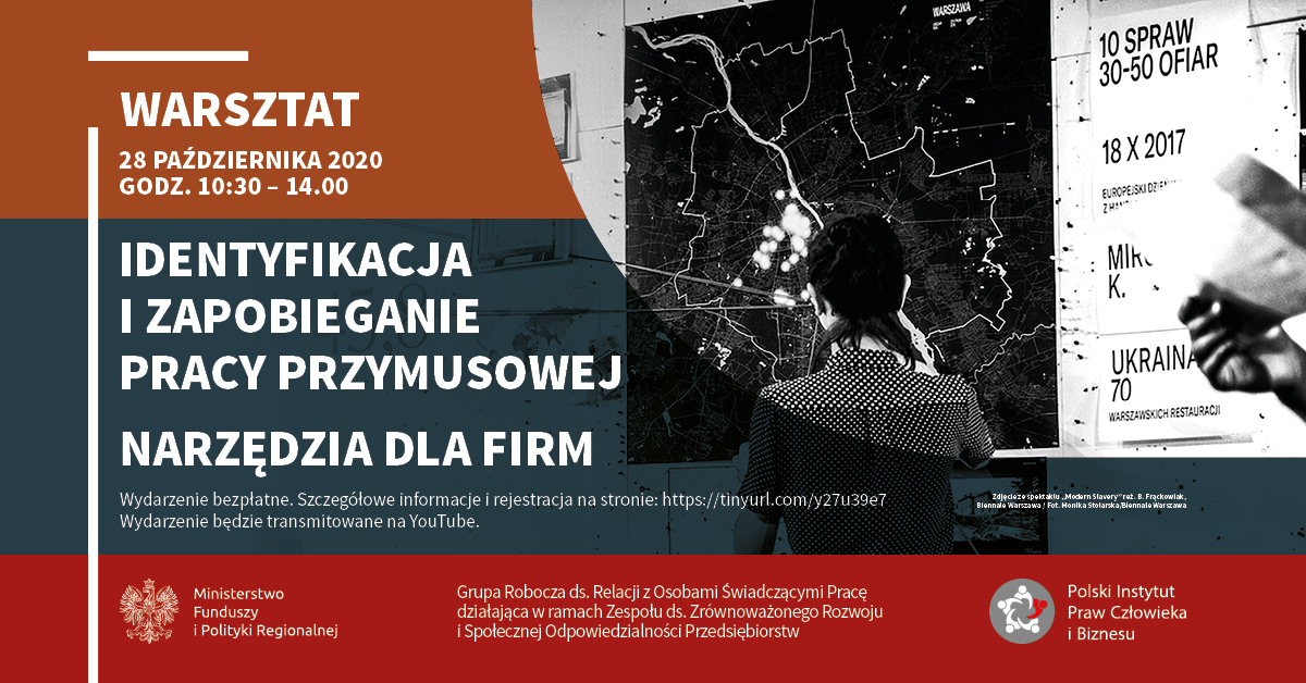 Polski Instytut Praw Człowieka i Biznesu | Warsztat online „Identyfikacja i&nbsp;zapobieganie pracy przymusowej – narzędzia dla firm”, 28 października 2020, 10.30-14.00